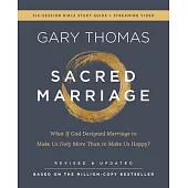 Sacred Marriage Bible Study Guide Plus Streaming Video, Revised and Updated: What If God Designed Marriage to Make Us Holy More Than to Make Us Happy?
