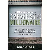 The Ultimate Secrets from The Garage Sale Millionaire