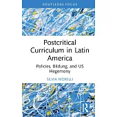 Postcritical Theory and Curriculum in Latin America: Didactics, Bildung and Us Hegemony