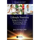 Lifestyle Nutrition: Eating for Good Health by Lowering the Risk of Chronic Diseases