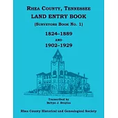 Rhea County, Tennessee Land Entry Book (Surveyors Book No. 1), 1824-1889 and 1902-1929