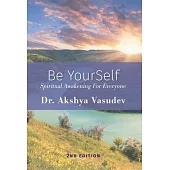 Be YourSelf: Spiritual Awakening For Everyone