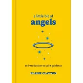 A Little Bit of Angels: An Introduction to Spirit Guidance