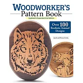 Woodworker’s Pattern Book, Updated & Expanded 2nd Edition: Over 100 Realistic Animal Designs