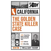 The Golden State Killer Case: Fifty States of Crime
