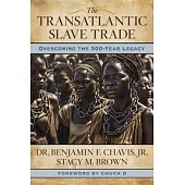 The Transatlantic Slave Trade: Overcoming the 500-Year Legacy