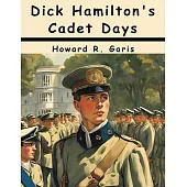 Dick Hamilton’s Cadet Days