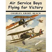 Air Service Boys Flying for Victory