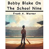 Bobby Blake On The School Nine