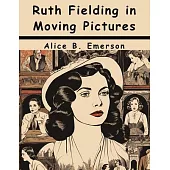 Ruth Fielding in Moving Pictures