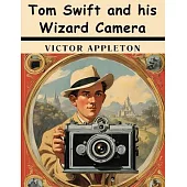 Tom Swift and his Wizard Camera