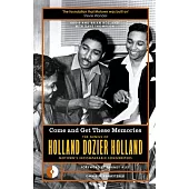Come and Get These Memories: The Genius of Holland-Dozier-Holland, Motown’s Incomparable Songwriters