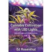 Cannabis Cultivation with Led Lights: Innovative Lighting for Indoor Growing