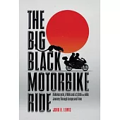 The Big Black Motorbike Ride: A Motorcycle, A Wife and a 3,000(Ish) Mile Journey Through Europe and Time