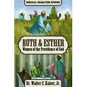 Ruth & Esther: Women of the Providence of God