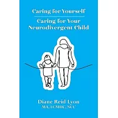 Caring for Yourself - Caring for Your Neurodivergent Child