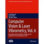 Computer Vision & Laser Vibrometry, Vol. 6: Proceedings of the 42nd Imac, a Conference and Exposition on Structural Dynamics 2024