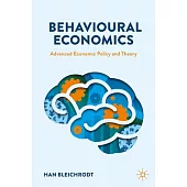 Behavioural Economics: Advanced Economic Policy and Theory