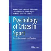 Psychology of Crises in Sport: Causes, Consequences and Solutions