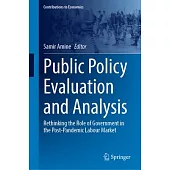 Public Policy Evaluation and Analysis: Rethinking the Role of Government in the Post-Pandemic Labour Market