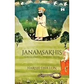 Janamsakhis: Ageless Stories, Timeless Values