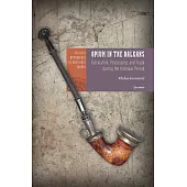 Opium in the Balkans: Cultivation, Processing, and Trade During the Interwar Period