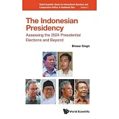 Indonesian Presidency, The: Assessing the 2024 Presidential Elections and Beyond