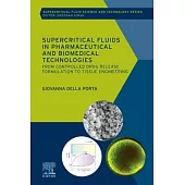 Supercritical Fluids in Pharmaceutical and Biomedical Technologies: From Controlled Drug Release Formulation to Tissue Engineering