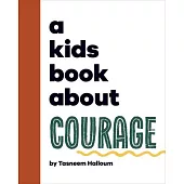 A Kids Book about Courage