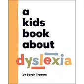 A Kids Book about Dyslexia