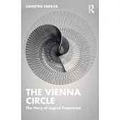 The Vienna Circle: The Story of Logical Empiricism