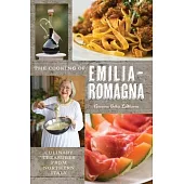 The Cooking of Emilia-Romagna, Illustrated Edition: Culinary Treasures from Northern Italy