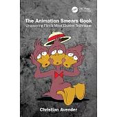 The Animation Smears Book: Uncovering Film’s Most Elusive Technique
