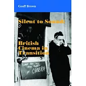 Silent to Sound: British Cinema in Transition