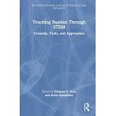 Teaching Russian Through Stem: Contexts, Tools, and Approaches