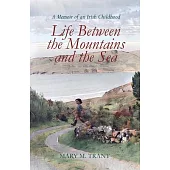 Life Between the Mountains and the Sea: A Memoir of an Irish Childhood