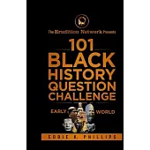 The Erudition Network Presents: 101 Black History Question Challenge, Early World