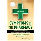 Symptoms in the Pharmacy: A Guide to the Management of Common Illnesses and Disease Prevention