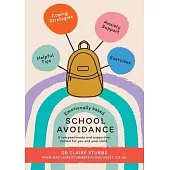 Emotionally Based School Avoidance: A compassionate and supportive toolkit for you and your child