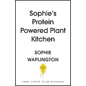 Sophie’s Protein Powered Plant Kitchen