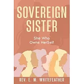 Sovereign Sister: She Who Owns HerSelf