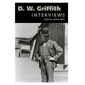 D. W. Griffith: Interviews