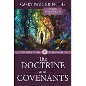 Scripture Central Commentary on the Doctrine & Covenants, the V1