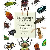 Smithsonian Handbook of Interesting Beetles