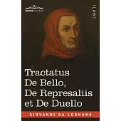 Tractatus De Bello, De Represaliis et De Duello: in English and Latin