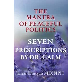 The Mantra Of Peaceful Politics-Seven Prescriptions By Dr. Calm
