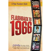 Flashback to 1966 - A Time Traveler’s Guide: Perfect birthday or wedding anniversary gift for anyone born or married in 1966. For friends, parents or