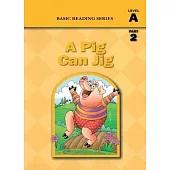 Basic Reading Series, Level A Part 2 Reader, A Pig Can Jig: Classic Phonics Program for Beginning Readers, ages 5-8, illus., 80 pages