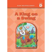 Basic Reading Series, Level D Reader, A King on a Swing: Classic Phonics Program for Beginning Readers, ages 5-8, illus., 192 pages