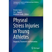 Physeal Stress Injuries in Young Athletes: Diagnosis, Treatment and Prevention